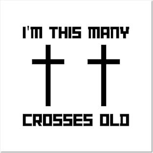 I'm This Many Crosses Old - Christ 2nd Birthday 2 Years Old Posters and Art